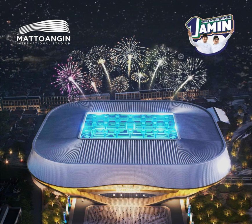 Mattoangin International Stadium: Desain dan Janji Anies Baswedan Jika Menang Pilpres 2024